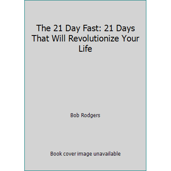 Pre-Owned The 21 Day Fast: 21 Days That Will Revolutionize Your Life (Paperback) 0939241935 9780939241934