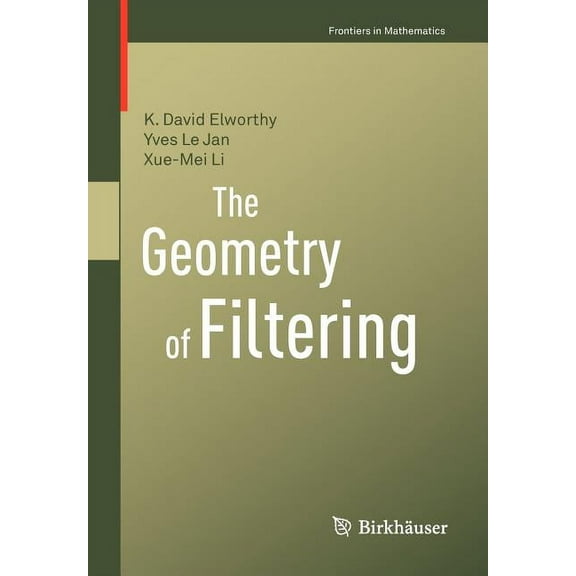 Frontiers in Mathematics The Geometry of Filtering, (Paperback)