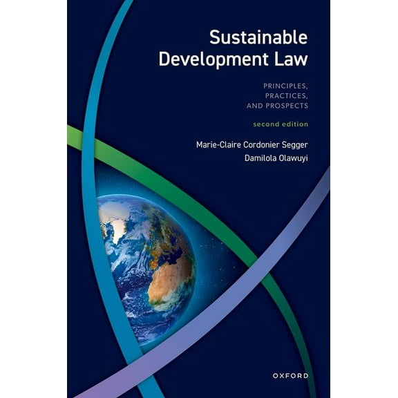 Sustainable Development Law: Principles, Practices, and Prospects, (Paperback)