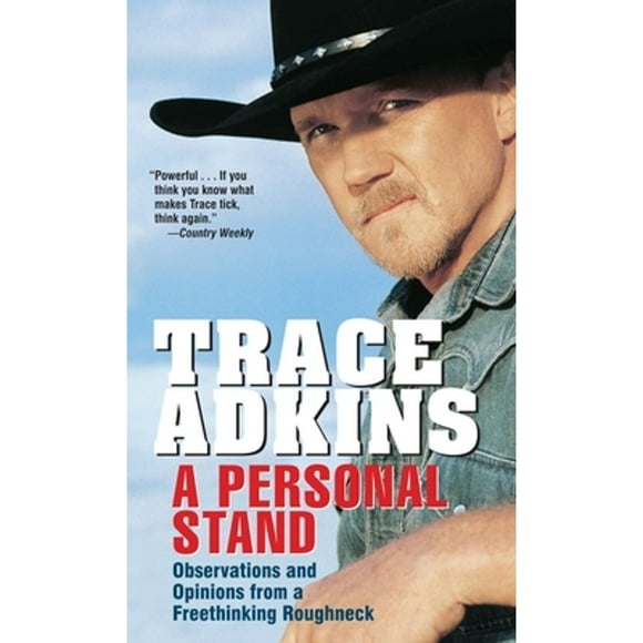Pre-Owned A Personal Stand: Observations and Opinions from a Freethinking Roughneck (Paperback 9780345499349) by Trace Adkins