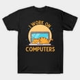 thumbnail image 1 of I Work On Computers Funny Programmer IT Tech Cat Lover Unisex T-Shirt ,up to size 5XL, 1 of 4