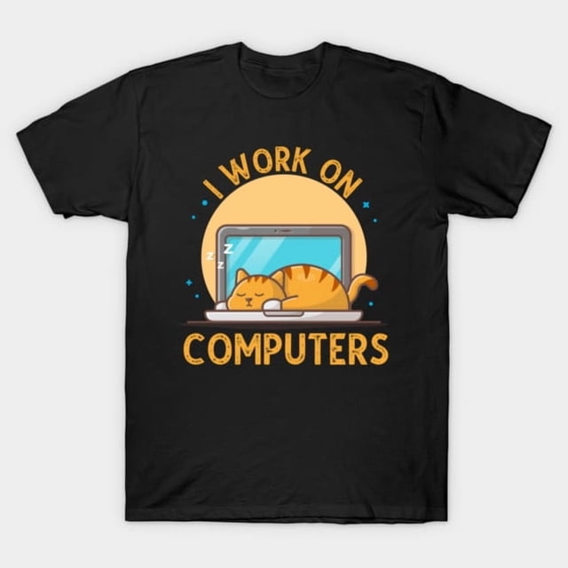 I Work On Computers Funny Programmer IT Tech Cat Lover Unisex T-Shirt ,up to size 5XL