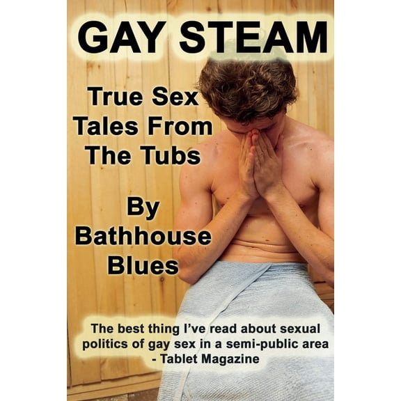 Gay Steam: True Sex Tales from the Tubs, (Paperback)