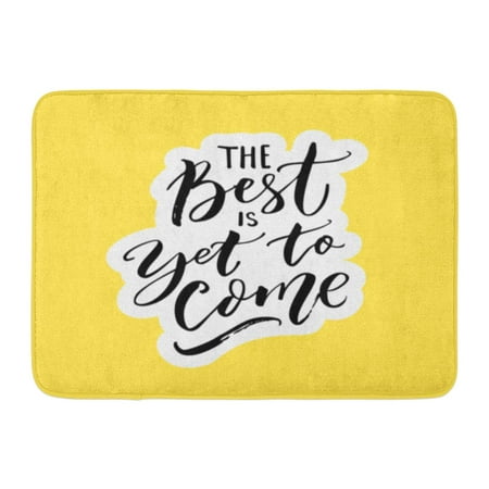 LADDKE The Best is Yet to Come Inspirational Quote for Wall and Social Media Brush Black Letters on Yellow Doormat Floor Rug Bath Mat 23.6x15.7