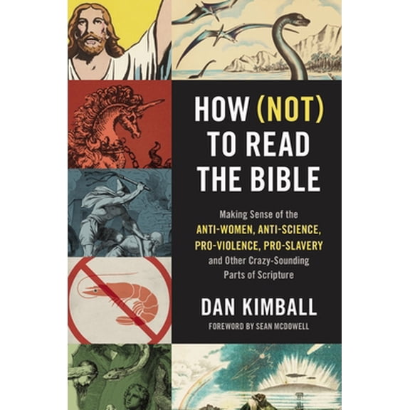Pre-Owned How Not to Read the Bible: Making Sense of the Anti-women, Anti-science, Pro-violence, Pro-slavery and Other Crazy-Sounding Parts of Scripture Paperback