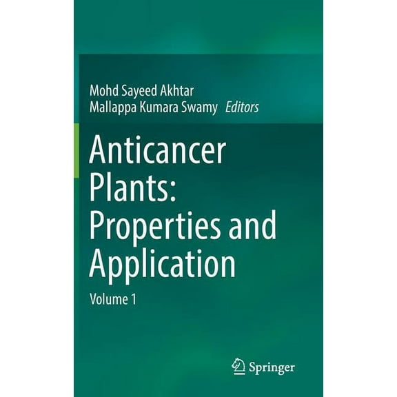 Anticancer Plants: Properties and Application: Volume 1, (Hardcover)
