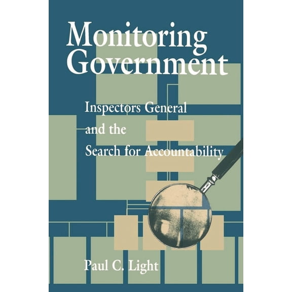 Monitoring Government: Inspectors General and the Search for Accountability, (Paperback)