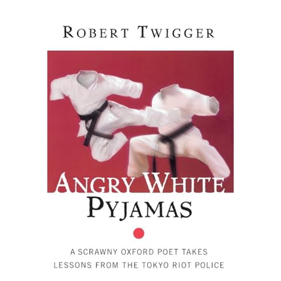 Pre-Owned Angry White Pyjamas: A Scrawny Oxford Poet Takes Lessons from the Tokyo Riot Police (Paperback) 0688175376 9780688175375