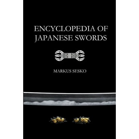 Encyclopedia of Japanese Swords (Paperback) (Paperback)