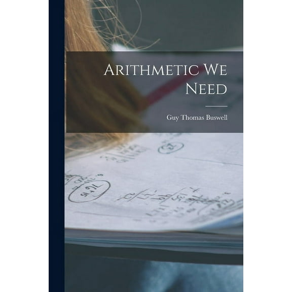 Arithmetic We Need, (Paperback)