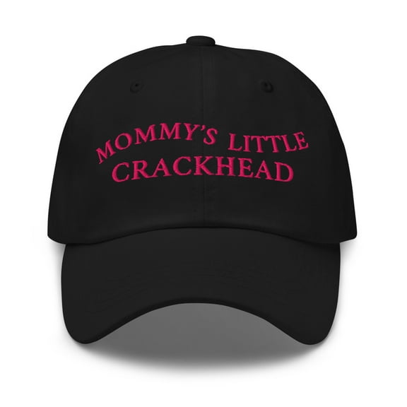 Mommy's Little Crackhead Embroidered Dad Hat (Black)