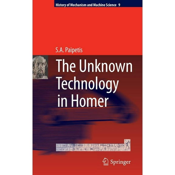 History of Mechanism and Machine Science The Unknown Technology in Homer, Book 9, (Hardcover)