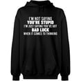 thumbnail image 2 of OXI Hoodie Sweatshirt - I'm Not Saying You're Stupid, Basic Casual Hoodie for Men's and Women Fleece Hoodie Long Sleeve - Black 3X-Large, 2 of 3