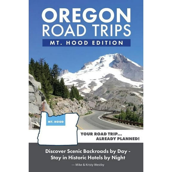 Oregon Road Trips - Mt. Hood Edition, (Paperback)