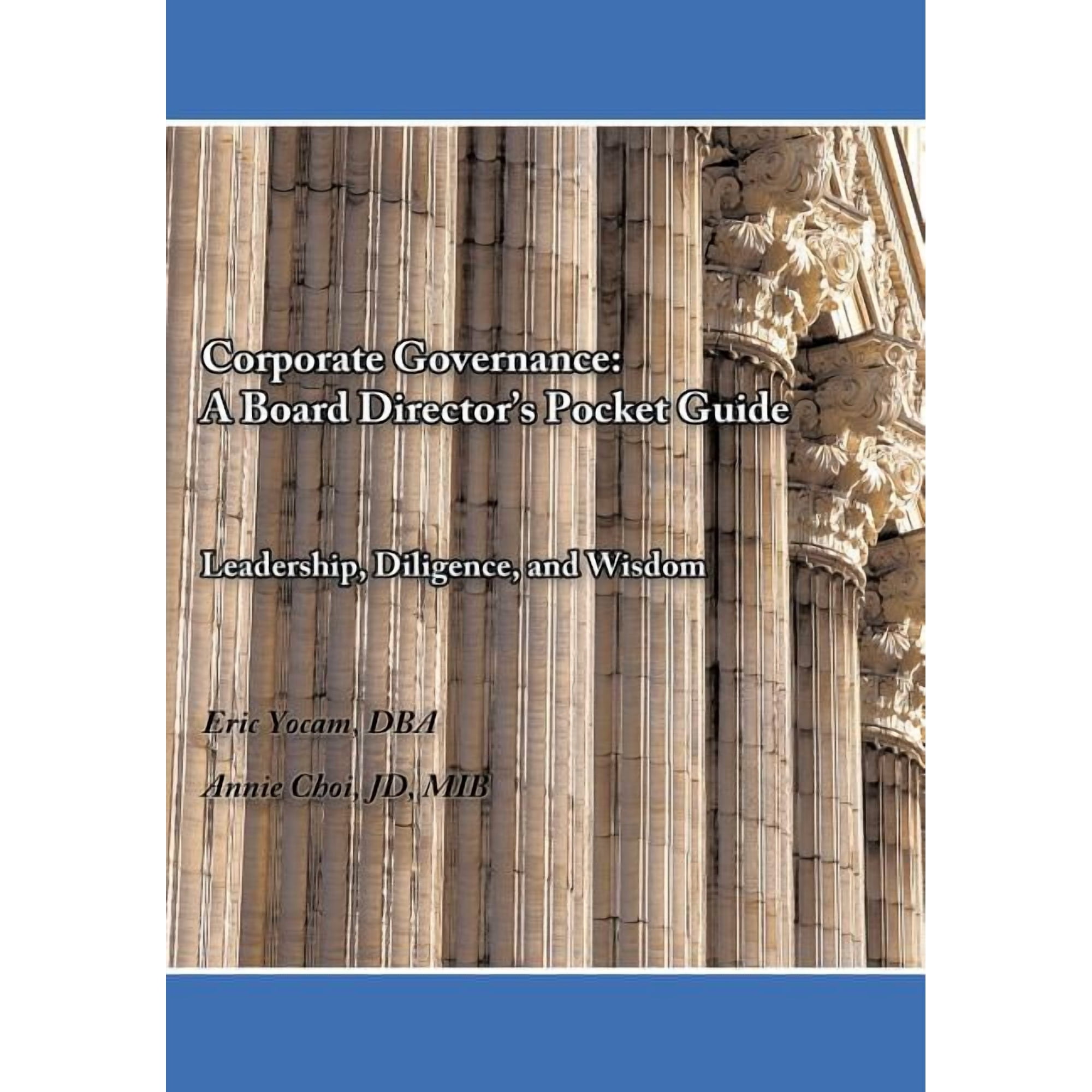 Corporate Governance: A Board Director's Pocket Guide: Leadership, Diligence, and Wisdom, (Hardcover)
