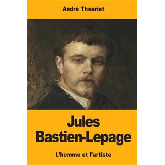 Pre-Owned Jules Bastien-lepage : L'homme Et L'artiste