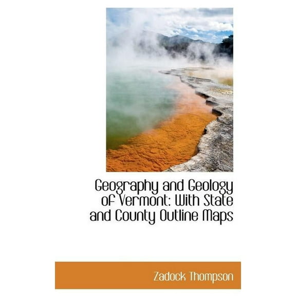 Geography and Geology of Vermont: With State and County Outline Maps (Hardcover)