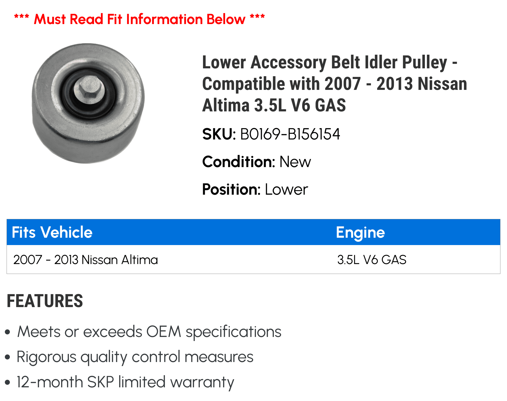 Lower Accessory Belt Idler Pulley - Compatible with 2007 - 2013 Nissan Altima 3.5L V6 GAS 2008 2009 2010 2011 2012