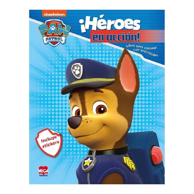 Paw Patrol. Héroes en acción Mega Ediciones Marco Antonio Vergara Salgado