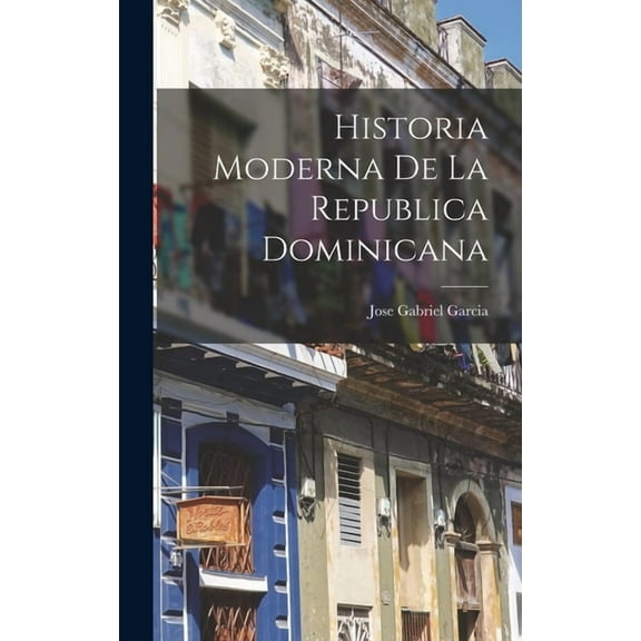 Historia Moderna de la Republica Dominicana (Hardcover)