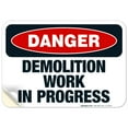 thumbnail image 1 of Demolition Work In Progress Sign, OSHA Danger Sign, 10x7 Vinyl Sticker, 1 of 1