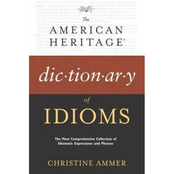 Pre-Owned The American Heritage Dictionary of Idioms (Paperback) 0618249532 9780618249534