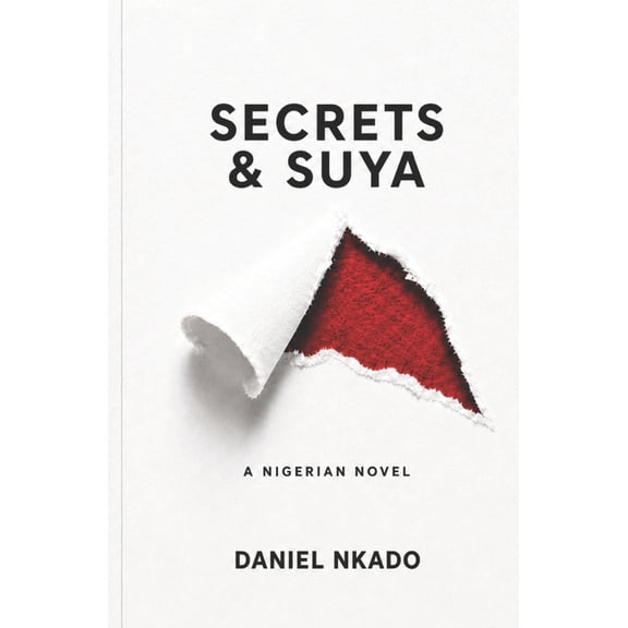 Secrets & Suya: A Nigerian Novel, (Paperback)