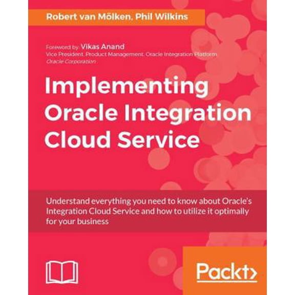 Pre-Owned Implementing Oracle Integration Cloud Service (Paperback) 1786460726 9781786460721