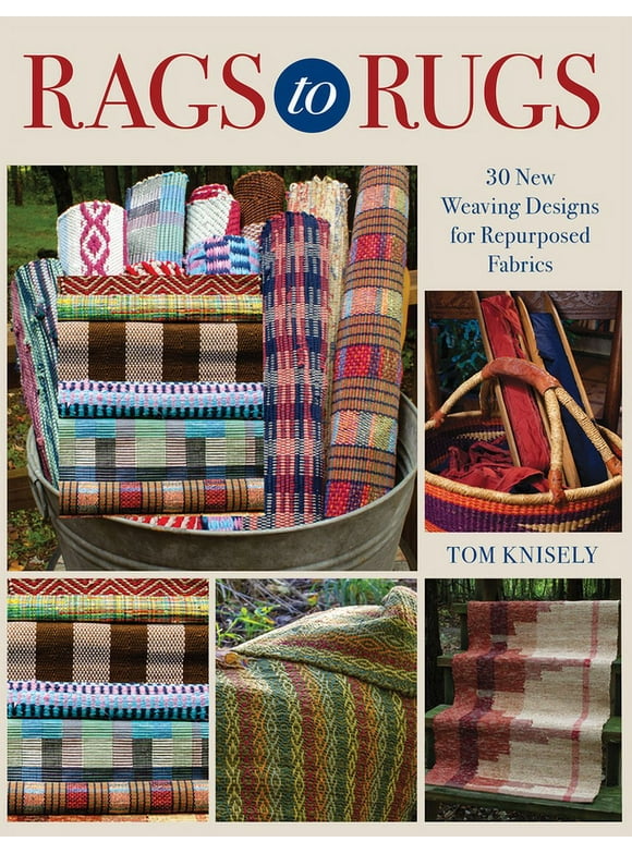 Rags to Rugs : 30 New Weaving Designs for Repurposed Fabrics (Paperback)