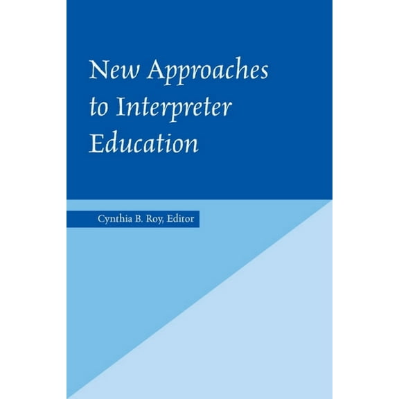 Interpreter Education: New Approaches to Interpreter Education (Series #3) (Hardcover)