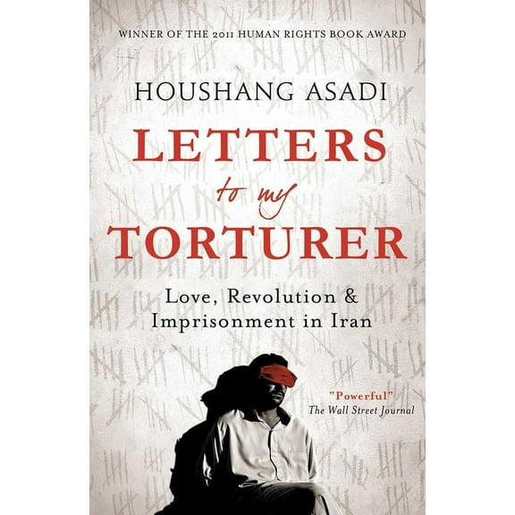 Letters to My Torturer: Love, Revolution, and Imprisonment in Iran, (Paperback)