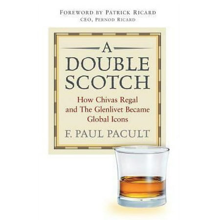 Pre-Owned A Double Scotch: How Chivas Regal and the Glenlivet Became Global Icons (Hardcover) 0471662712 9780471662716