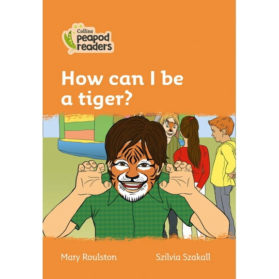 Collins Peapod Readers: How Can I be a Tiger? : Level 4 (Paperback)