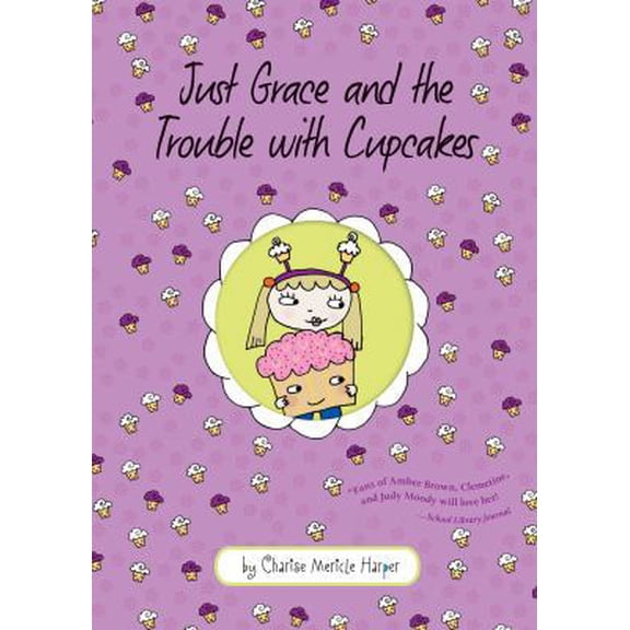 Pre-Owned Just Grace and the Trouble with Cupcakes (Hardcover) 0547877447 9780547877440