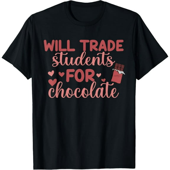 Will Trade Students for Chocolate Teacher Valentine Day T-Shirt