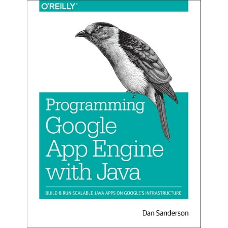 Programming Google App Engine with Java : Build & Run Scalable Java Applications on Google's Infrastructure (Paperback)