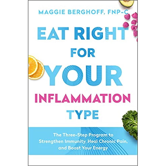 Pre-Owned Eat Right for Your Inflammation Type: The Three-Step Program to Strengthen Immunity, Heal Chronic Pain, and Boost Your Energy (Hardcover) 198215764X 9781982157647