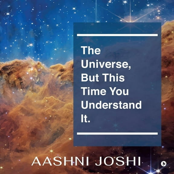 The Universe, But This Time You Understand It. (Paperback)
