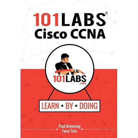 101 Labs: 101 Labs - Cisco CCNA: Hands-On Practical Labs for the Cisco Icnd1/Icnd2 and CCNA Exams (Best Ccna Lab Kit 2019)