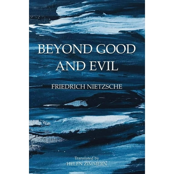 Beyond Good and Evil: Prelude to a Philosophy of the Future, (Paperback)