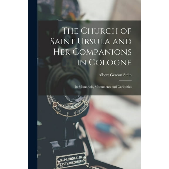 The Church of Saint Ursula and Her Companions in Cologne, (Paperback)