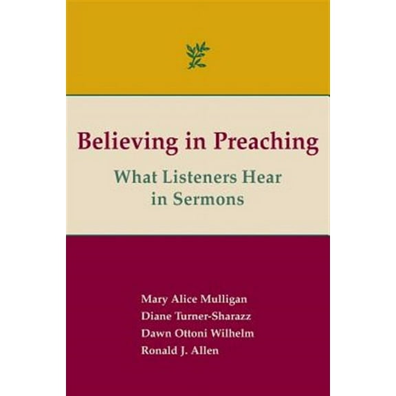 Believing in Preaching : What Listeners Hear in Sermons