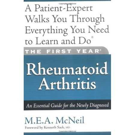 The First Year: Rheumatoid Arthritis: An Essential Guide for the Newly Diagnosed, Used [Paperback]