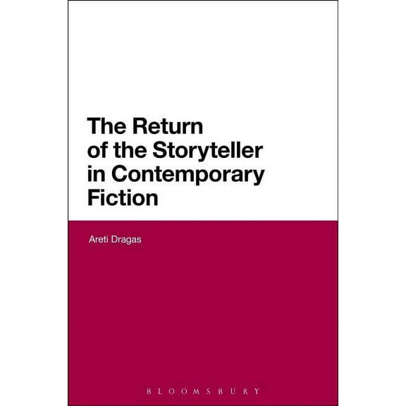 Continuum Literary Studies The Return of the Storyteller in Contemporary Fiction, (Hardcover)