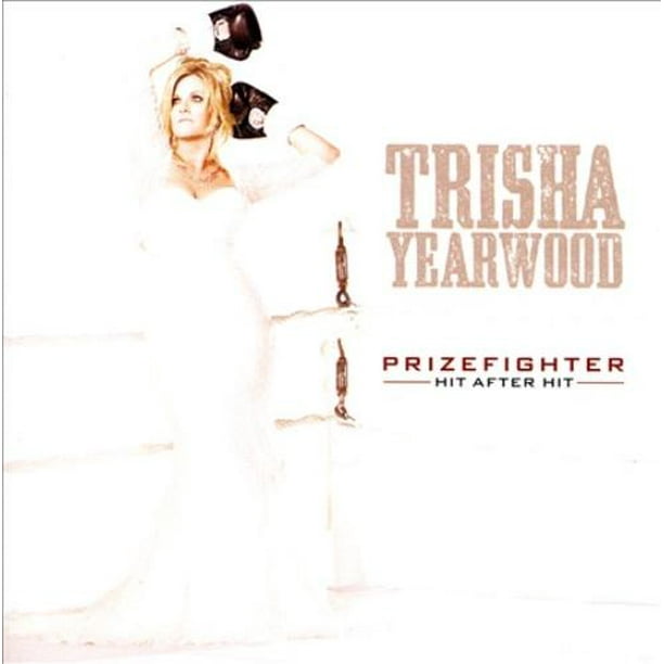 Trisha Yearwood - Prizefighter: Coup après Coup [Disques Compacts]