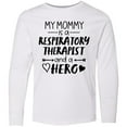 thumbnail image 3 of Inktastic My Mommy is a Respiratory Therapist and a Hero Long Sleeve Youth T-Shirt, 3 of 5