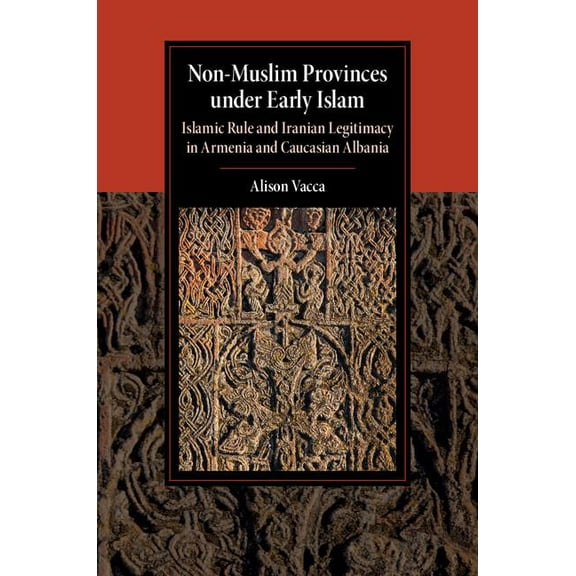 Cambridge Studies in Islamic Civilizatio Non-Muslim Provinces under Early Islam, (Hardcover)