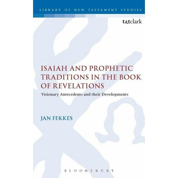 Isaiah and Prophetic Traditions in the Book of Revelation, (Hardcover)