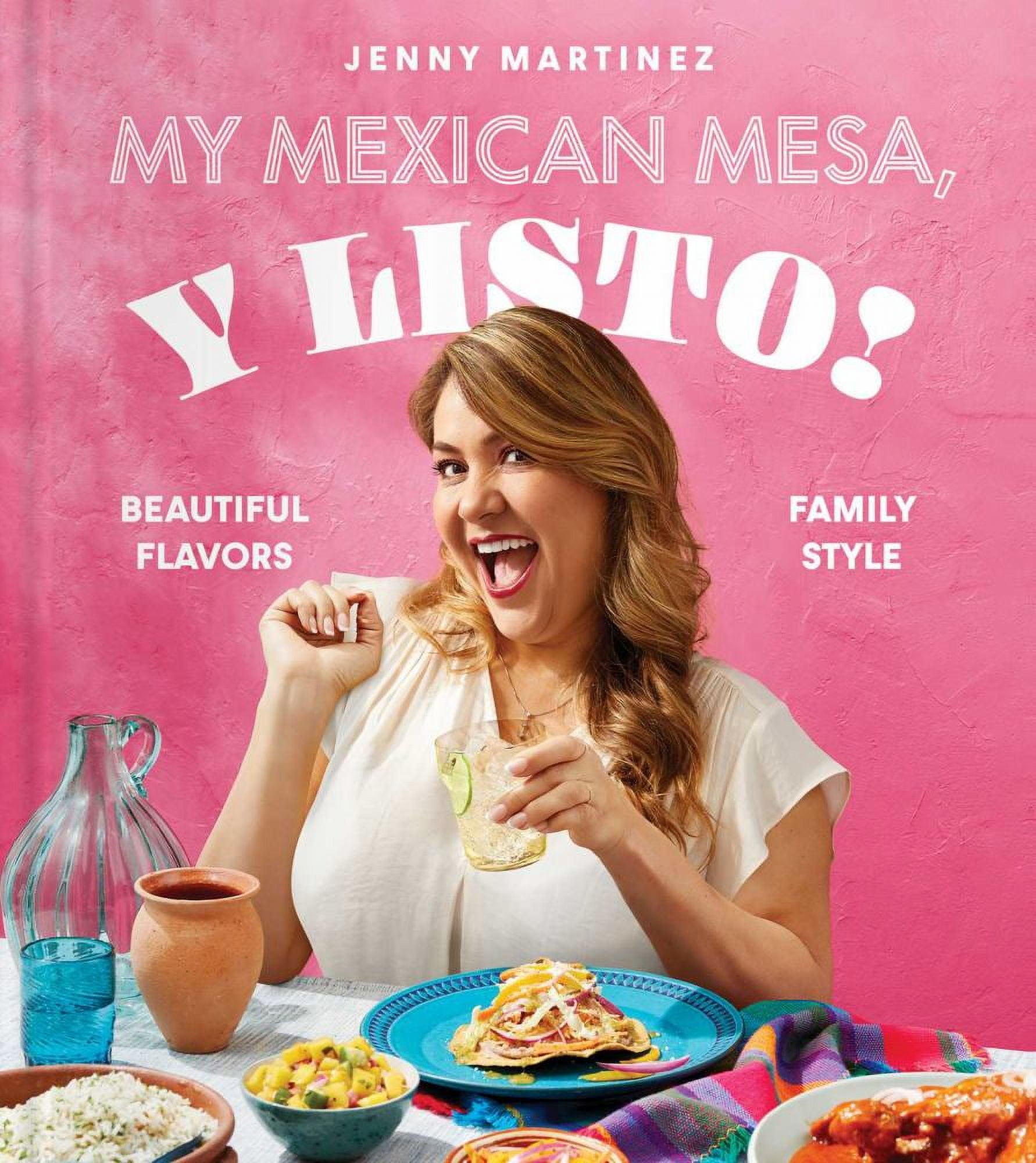Jenny Martinez: My Mexican Mesa, y Listo!: Beautiful Flavors