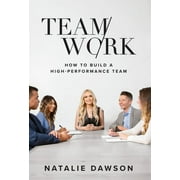 TeamWork: How to Build a High-Performance Team (Hardcover)